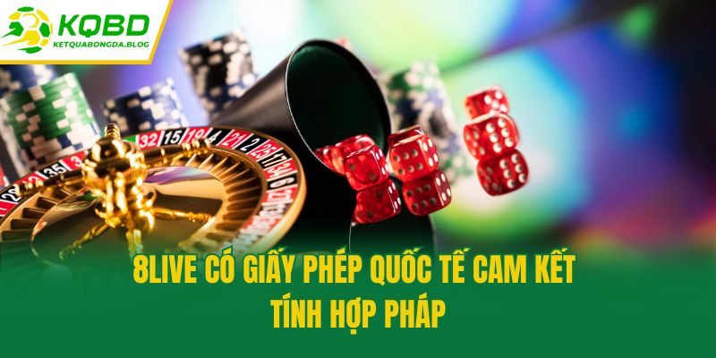 8Live có giấy phép quốc tế cam kết tính hợp pháp