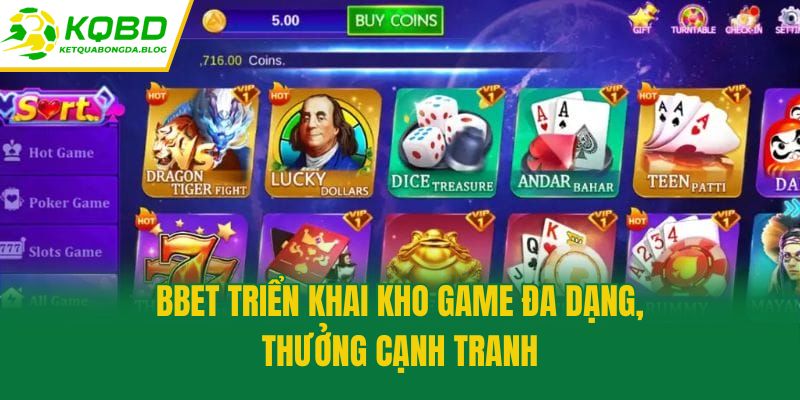 Bbet triển khai kho game đa dạng, thưởng cạnh tranh